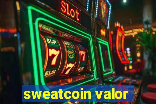 sweatcoin valor